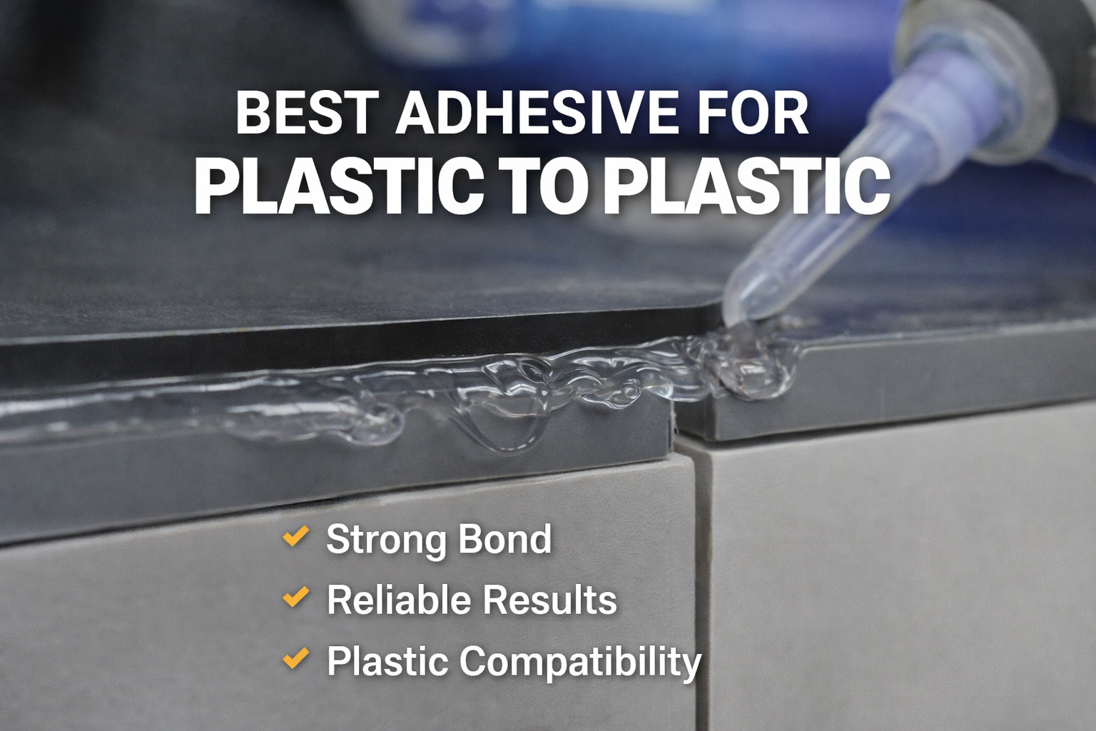 Best adhesive for plastic to plastic bonding clear adhesive joining two plastic surfaces